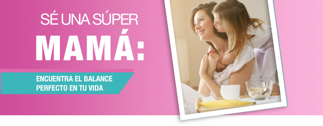 Sé una super Mamá