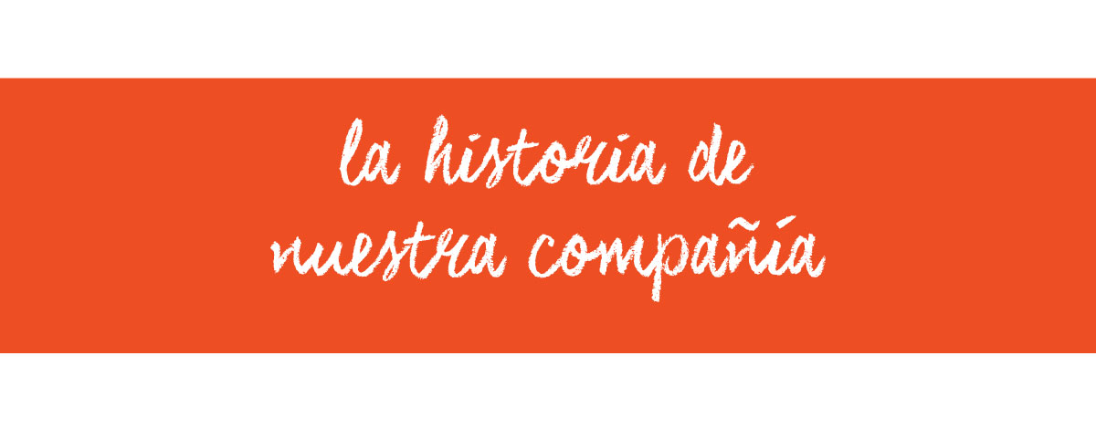 La História de Nuestra Compañía